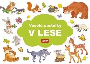 Nalepovačky, vystrihovačky, skladačky Veselé pastelky: V lese - Kolektív autorov