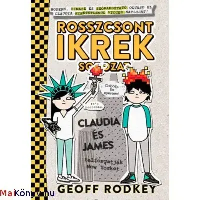 Dobrodružstvo, napätie, western Claudia és James felforgatják New Yorkot - Geoff Rodkey