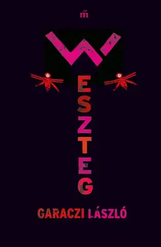 Svetová beletria Weszteg - László Garaczi