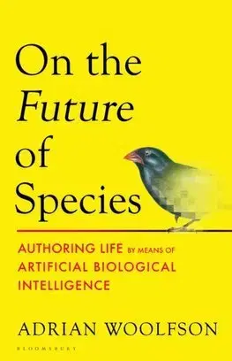 Biológia, fauna a flóra On the Future of Species - Adrian Woolfson