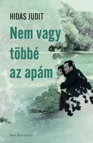Svetová beletria Nem vagy többé az apám - Judit Hidas