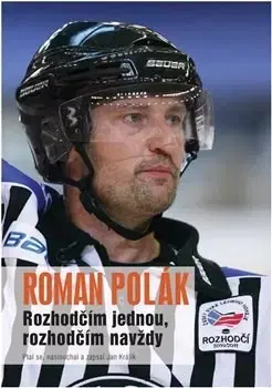 Šport Rozhodčím jednou, rozhodčím navždy - Roman Polák,Jan Králík