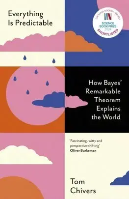 Matematika, logika Everything Is Predictable - Tom Chivers