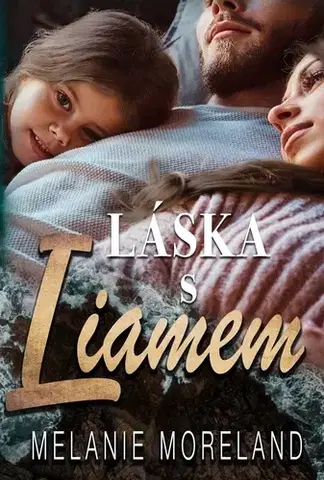 Romantická beletria Láska s Liamem - Melanie Moreland,Zuzana Selementová