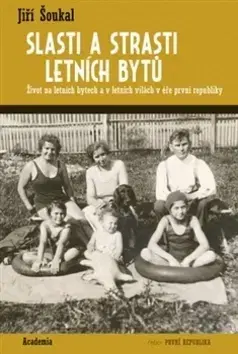 História - ostatné Slasti a strasti letních bytů - Jiří Šoukal