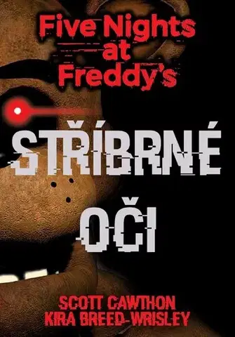 Fantasy, upíri Five Nights at Freddy's 1.: Stříbrné oči, 2. vydání - Scott Cawthon,Kira,Jana Jašová