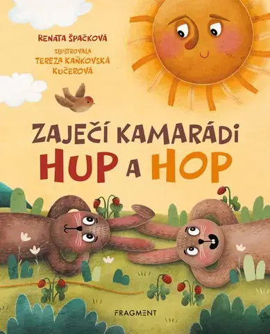Rozprávky Zaječí kamarádi Hup a Hop - Renata Špačková