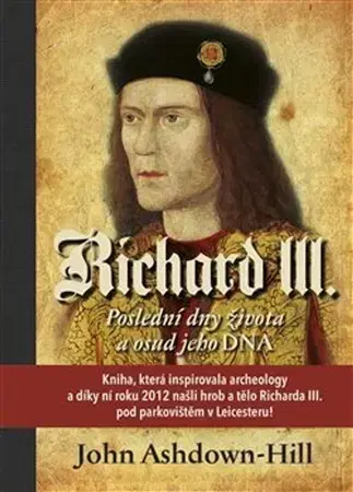 Svetové dejiny, dejiny štátov Richard III. - John Ashdown-Hill