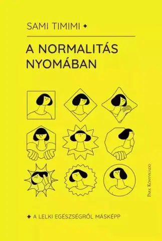 Psychológia, etika A normalitás nyomában - Dr Sami Timimi