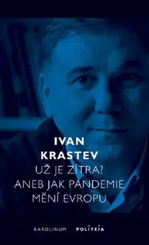 Eseje, úvahy, štúdie Už je zítra? Aneb jak pandemie mění Evropu - Ivan Krastev