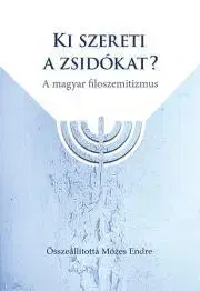 Náboženstvo - ostatné Ki szereti a zsidókat? - Endre Mózes