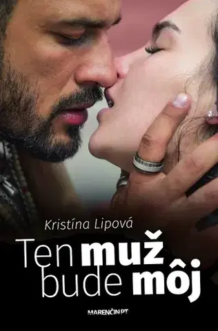 Romantická beletria Ten muž bude môj - Kristína Lipová