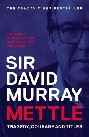 Biografie - Životopisy Mettle: Tragedy, Courage and Titles - David Christie-Murray