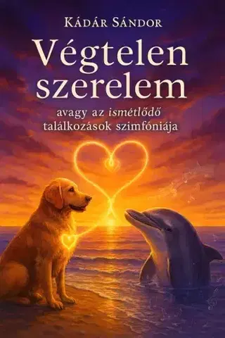 Filozofia Végtelen szerelem - Kádár Sándor