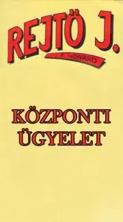 Svetová beletria Központi ügyelet - Jenő Rejtő