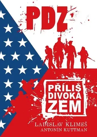 Detektívky, trilery, horory Příliš divoká zem - Ladislav Klimeš,Antonín Kuttman