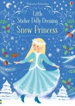 V cudzom jazyku Little Sticker Dolly Dressing Snow Princess - Fiona Watt,Antonia Miller