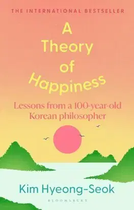 Filozofia A Theory of Happiness - Hyung-Seok Kim