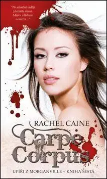 Sci-fi a fantasy Upíři z Morganville 6 - Carpe Corpus - Rachel Caine