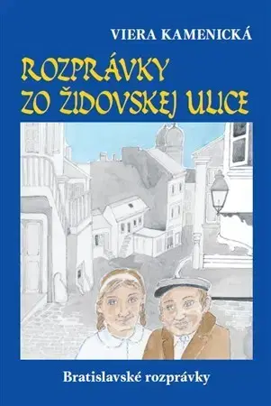 Rozprávky Rozprávky zo Židovskej ulice - Viera Kamenická