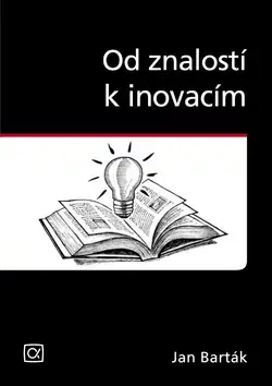 Manažment Od znalostí k inovacím - Jan Barták