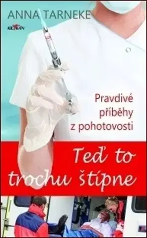 Skutočné príbehy Teď to trochu štípne - Anna Tarneke,Jesika Schaft