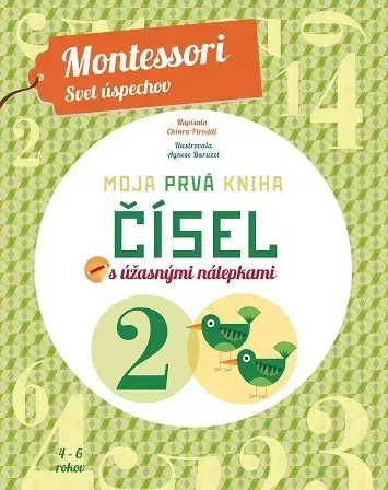 Nalepovačky, vystrihovačky, skladačky Moja prvá kniha čísel (Montessori: Svet úspechov) - Chiara Piroddi,Alexandra Škorupová