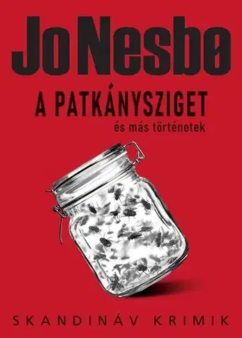 Detektívky, trilery, horory A Patkánysziget és más történetek - Jo Nesbo