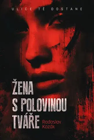 Detektívky, trilery, horory Žena s polovinou tváře - Radoslav Kozák