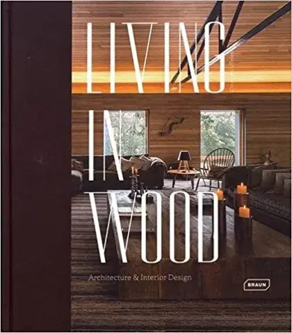 Architektúra Living in Wood - Chris van Uffelen