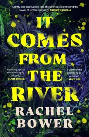 Detektívky, trilery, horory It Comes from the River - Rachel Bower