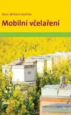 Hmyz Mobilní včelaření - Marc-Wilhelm Kohfink