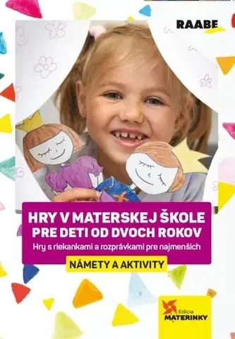Pedagogika, vzdelávanie, vyučovanie Hry v materskej škole pre deti od dvoch rokov - Kolektív autorov