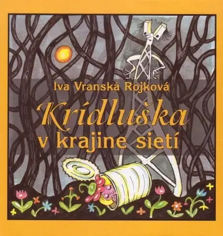 Rozprávky Krídluška v krajine sietí - Anna Gajová,Iva Rojková Vranská