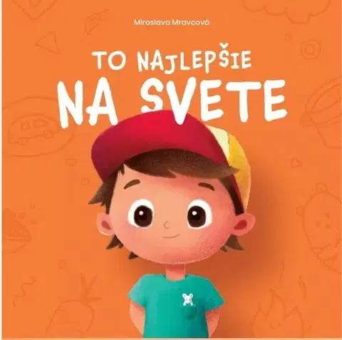 Pre deti a mládež - ostatné To najlepšie na svete - Miroslava Mravcová