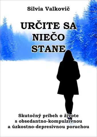 Skutočné príbehy Určite sa niečo stane - Silvia Valkovič