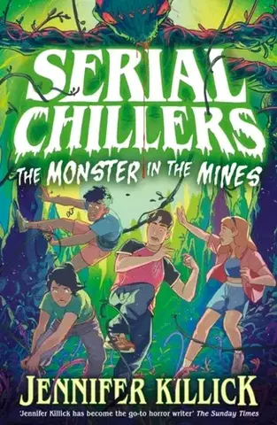 Pre deti a mládež Serial Chillers: Monster in the Mines - Jennifer Killick