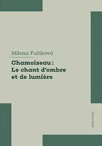 Pre vysoké školy Patrick Chamoiseau: Le chant d'ombre et de lumiere - Milena Fučíková