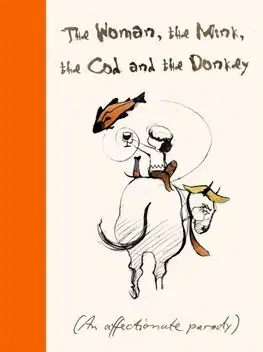 Humor a satira The Woman, the Mink, the Cod and the Donkey - Margerie Swash,Emanuel Santos