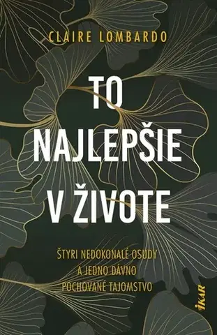 Svetová beletria To najlepšie v živote - Claire Lombardo,Tamara Chovanová
