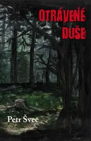 Detektívky, trilery, horory Otrávené duše - Petr Švec