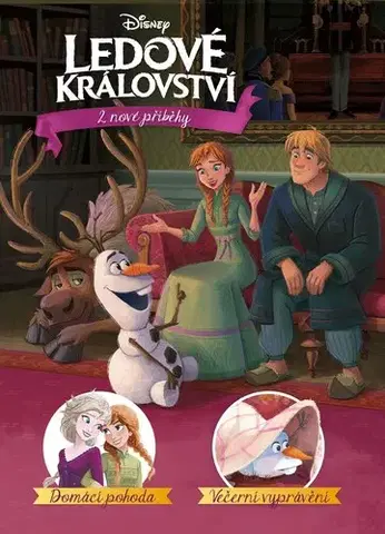 Pre deti a mládež - ostatné Ledové království - 2 nové příběhy - Domácí pohoda, Večerní vyprávění - Kolektív autorov