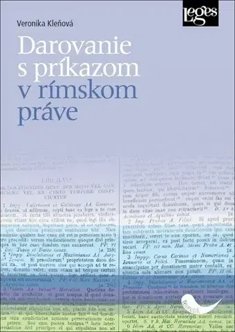 Dejiny práva Darovanie s príkazom v rímskom práve - Veronika Kleňová