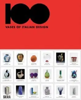 Dizajn, úžitkové umenie, móda 100 Vases of Italian Design
