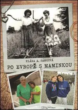 Cestopisy Po Evropě s maminkou - Klára A. Samková