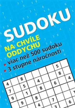 Krížovky, hádanky, hlavolamy Sudoku na chvíle oddychu - Karel Antonín Kavička