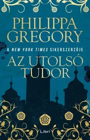 Historické romány Az utolsó Tudor - Philippa Gregory