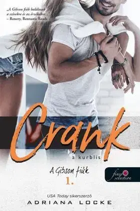 Romantická beletria Crank - A kurblis (A Gibson-fiúk 1.) - Adriana Locke,Judit Sereg