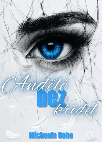 Romantická beletria Andělé bez křídel - Michaela Boho