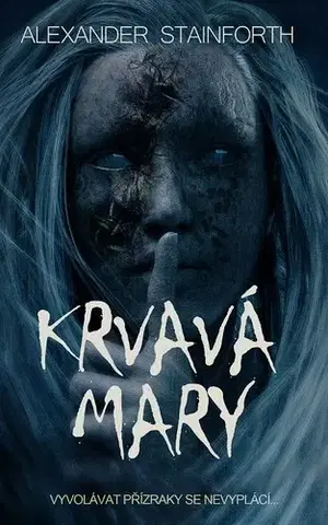 Detektívky, trilery, horory Krvavá Mary - Alexander Stainforth